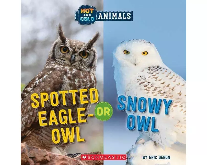 Spotted Eagle-Owl or Snowy Owl (Wild World: Hot and Cold Animals)