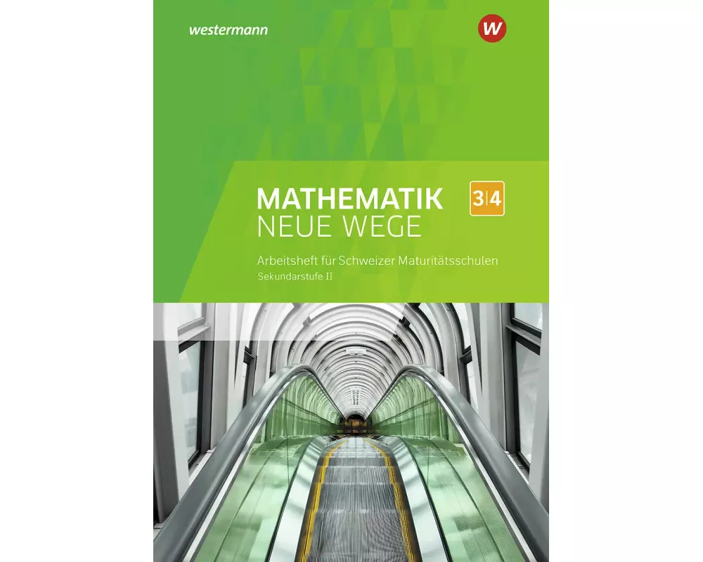 Mathematik Neue Wege SII - Ausgabe für die Schweiz