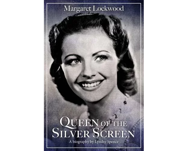 Margaret Lockwood: Queen of the Silver Screen
