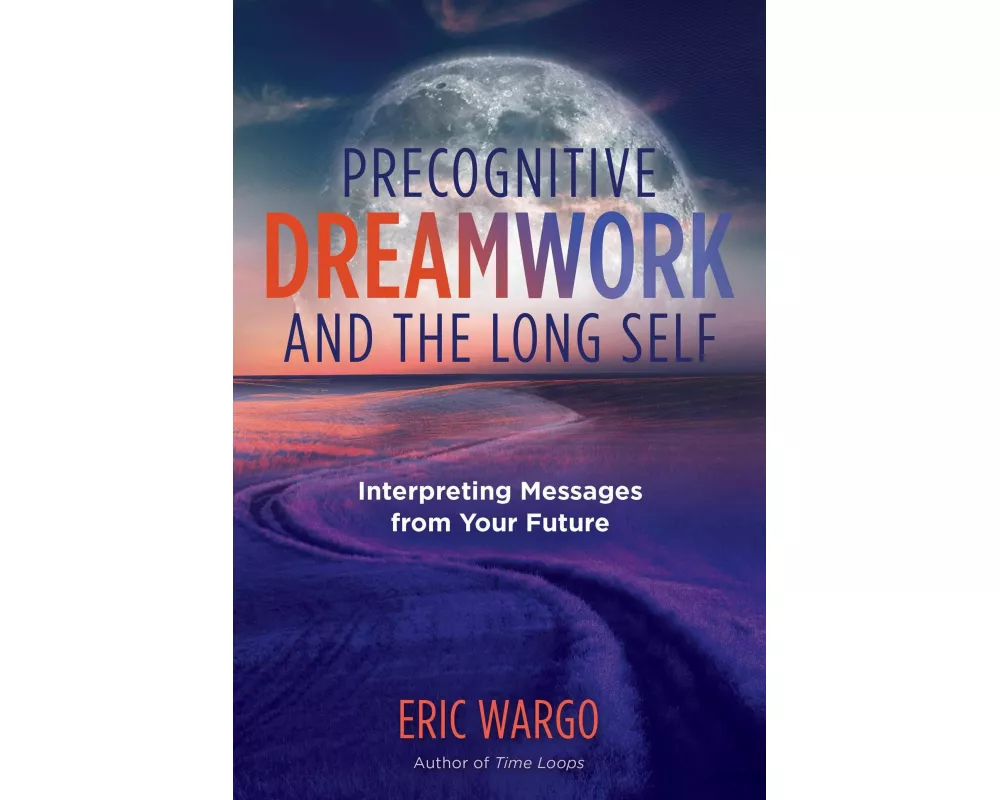 Precognitive Dreamwork and the Long Self