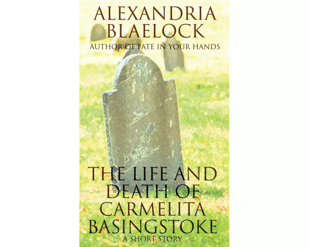 The Life and Death of Carmelita Basingstoke