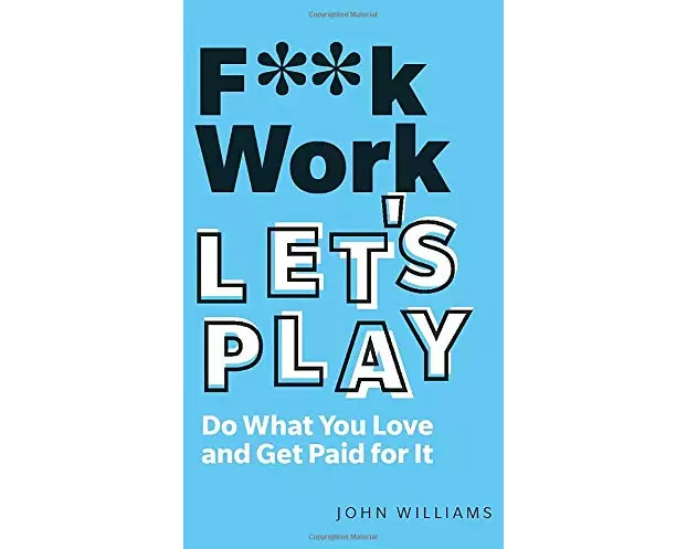 F**k Work, Let's Play
