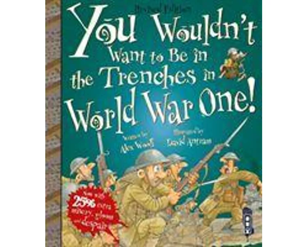 You Wouldn't Want To Be In The Trenches In World War One!
