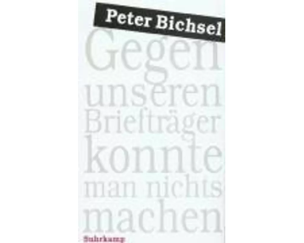 Gegen unseren Briefträger konnte man nichts machen