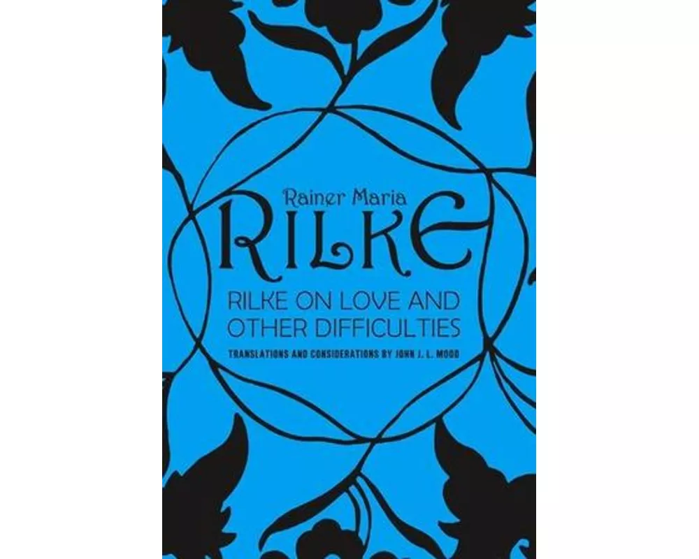 Rilke on Love and Other Difficulties