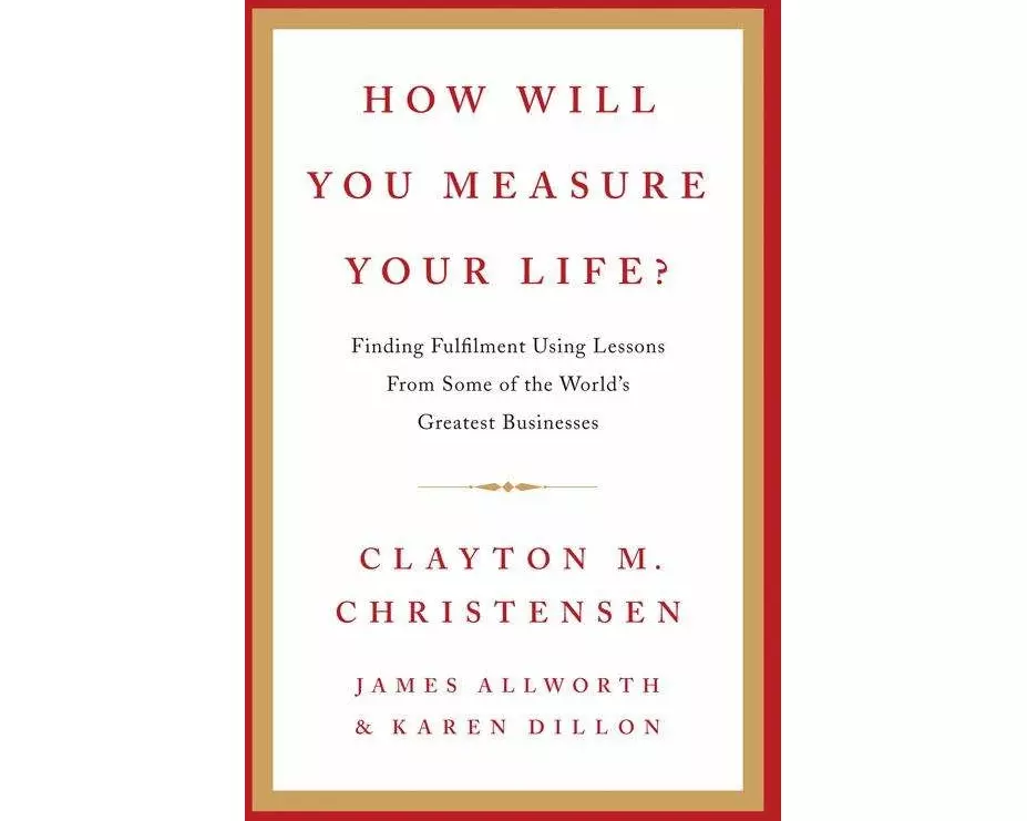 How Will You Measure Your Life?