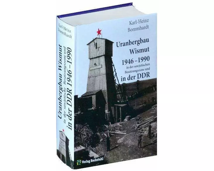 Uranbergbau Wismut 1946-1990 in der sowjetischen Besatzungszone und in der DDR