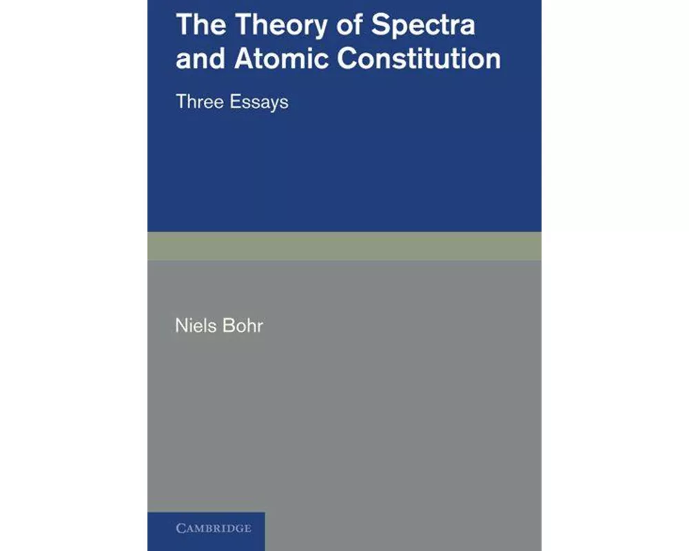 The Theory of Spectra and Atomic Constitution