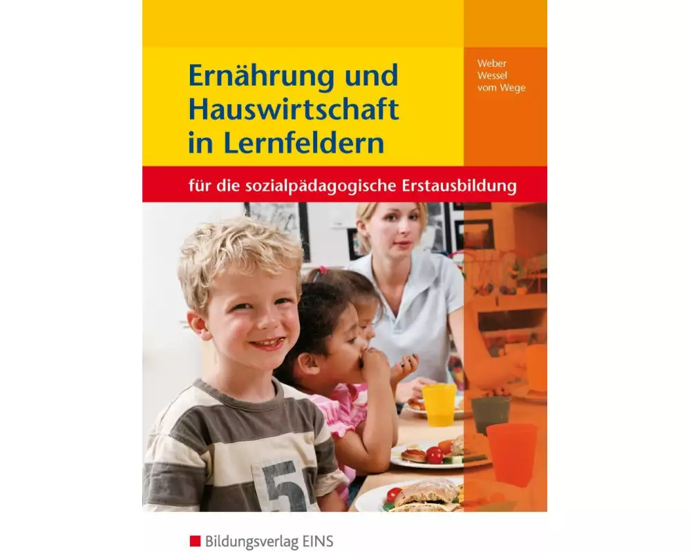 Ernährung und Hauswirtschaft in Lernfeldern für die sozialpädagogische Erstausbildung