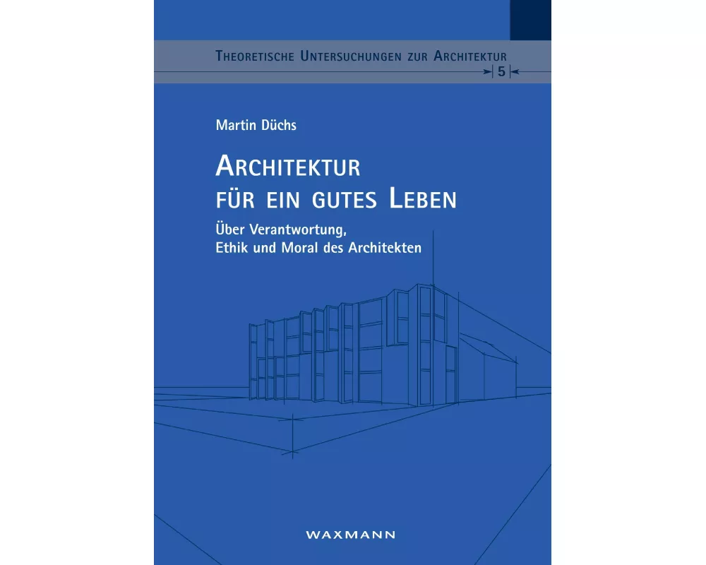 Architektur für ein gutes Leben