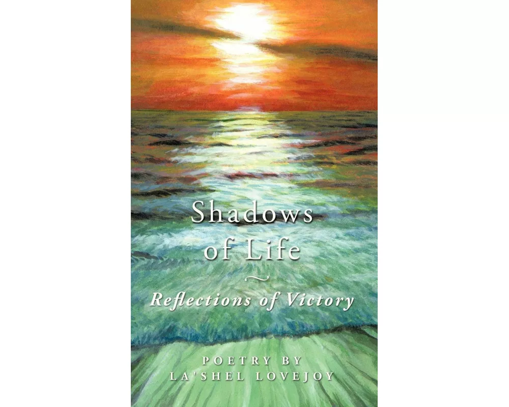 Shadows of Life - Reflections of Victory