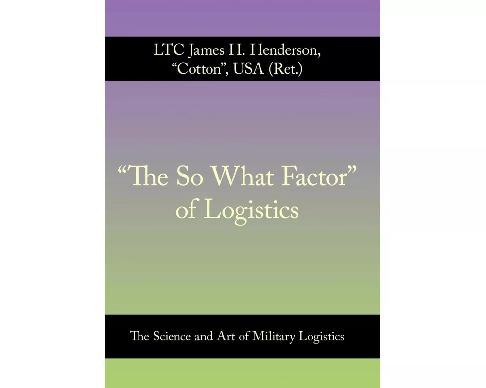 "The So What Factor" of Logistics