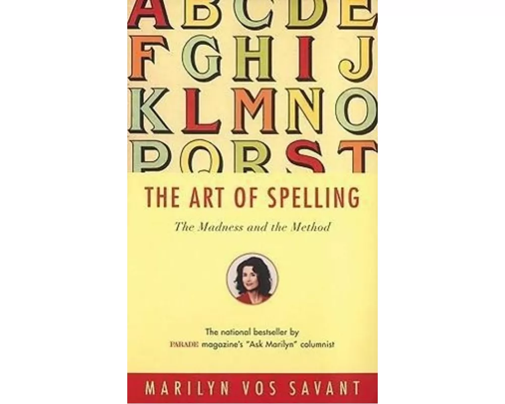 The Art of Spelling: The Madness and the Method