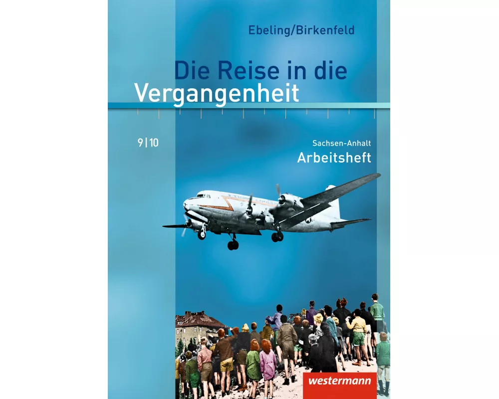 Die Reise in die Vergangenheit - Ausgabe 2010 für Sachsen-Anhalt