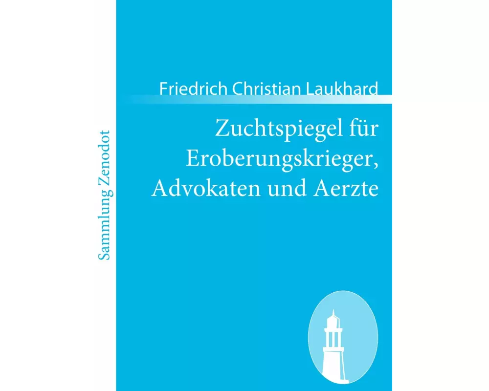 Zuchtspiegel für Eroberungskrieger, Advokaten und Aerzte