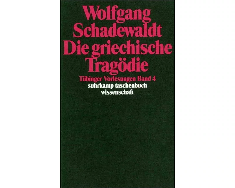 Tübinger Vorlesungen Band 4. Die griechische Tragödie