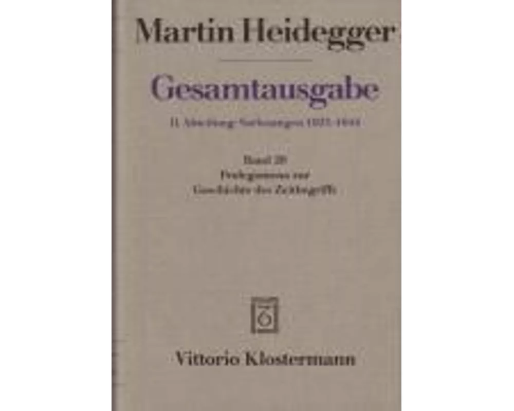 Gesamtausgabe Abt. 2 Vorlesungen Bd. 20. Prolegomena zur Geschichte des Zeitbegriffs