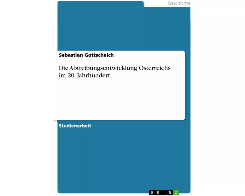 Die Abtreibungsentwicklung Österreichs im 20. Jahrhundert