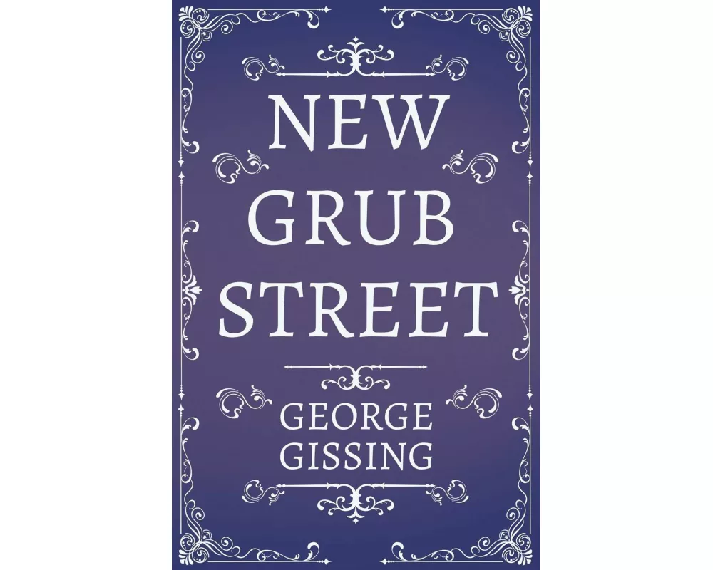 New Grub Street - A Novel