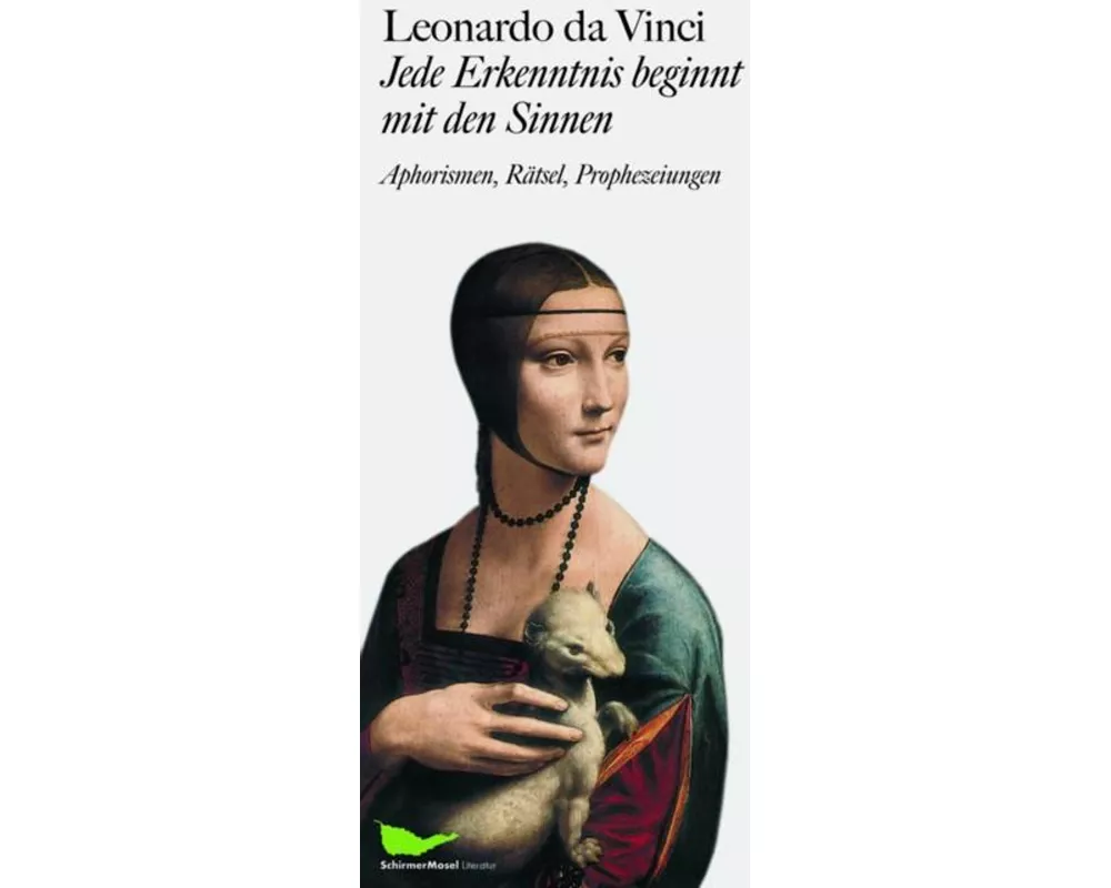 Leonardo da Vinci: Jede Erkenntnis beginnt mit den Sinnen