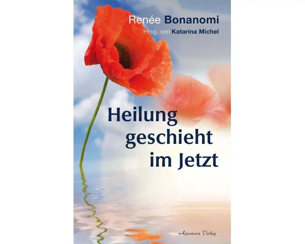 Heilung geschieht im Jetzt