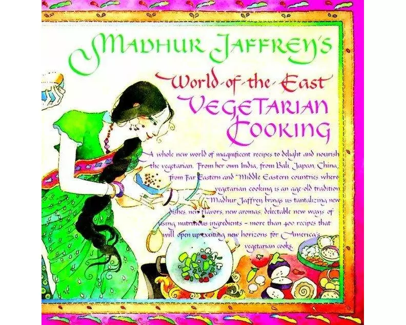 Madhur Jaffrey's World-Of-The-East Vegetarian Cooking