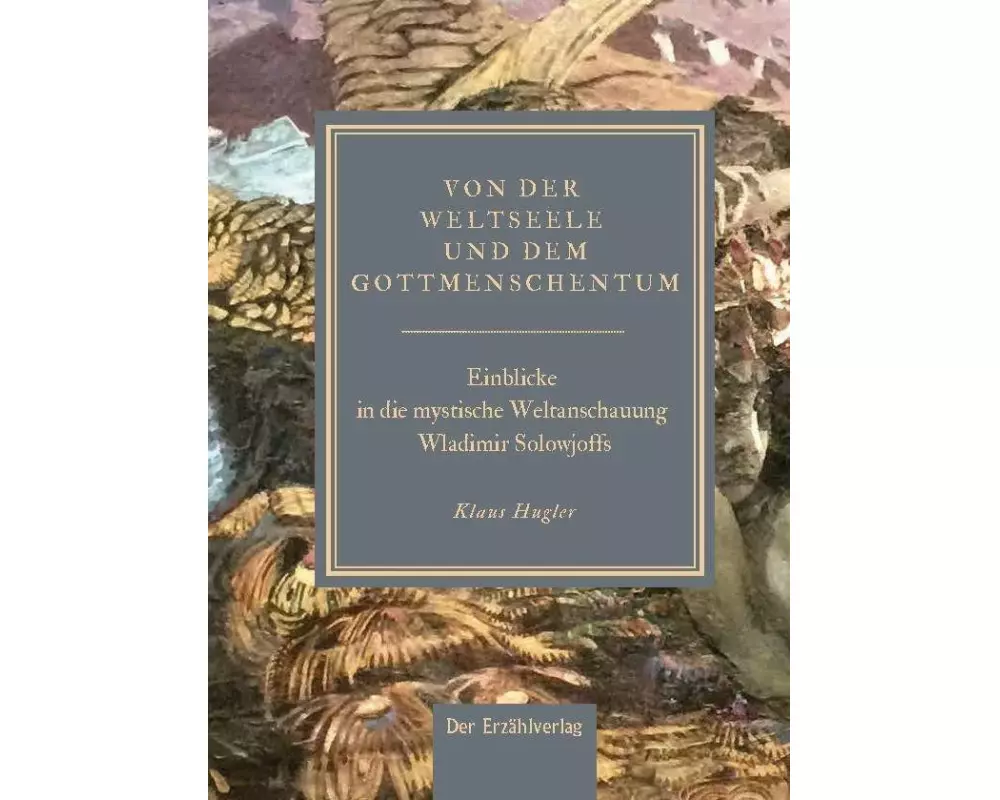 Von der Weltseele und dem Gottmenschentum