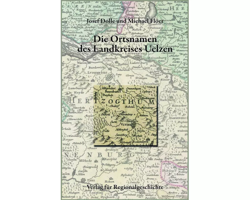 Niedersächsisches Ortsnamenbuch / Die Ortsnamen des Landkreises Uelzen