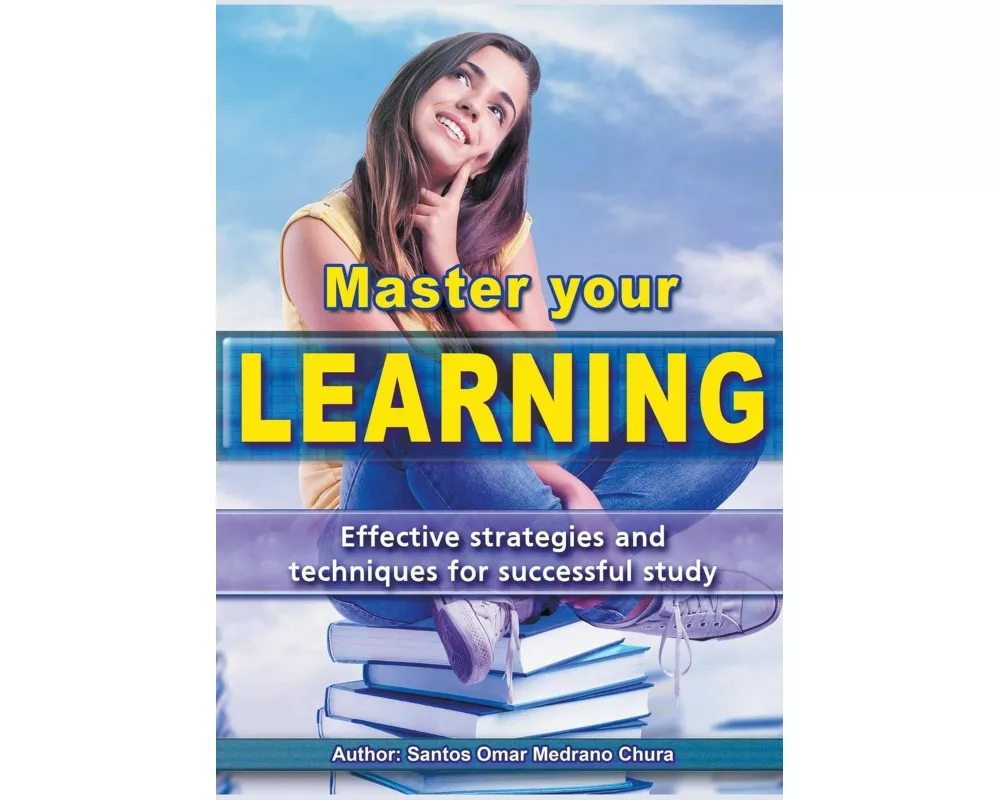 Master your learning. Effective strategies and techniques for successful study