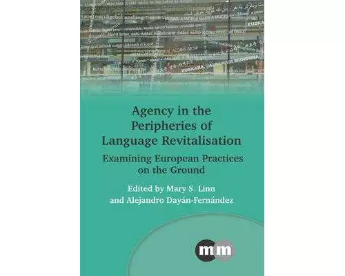 Agency in the Peripheries of Language Revitalisation
