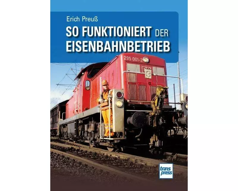 So funktioniert der Eisenbahnbetrieb