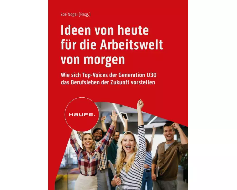 Ideen von heute für die Arbeitswelt von morgen