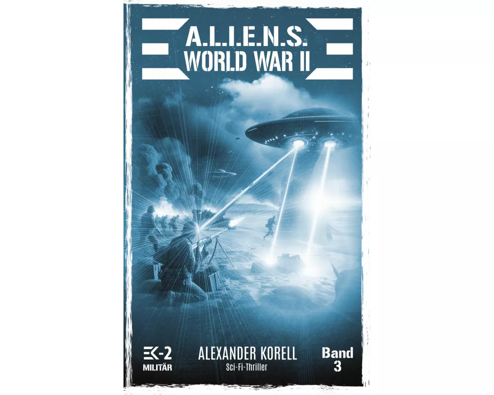 A.L.I.E.N.S. WORLD WAR II Band 3