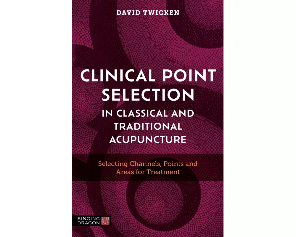 Clinical Point Selection in Classical and Traditional Acupuncture