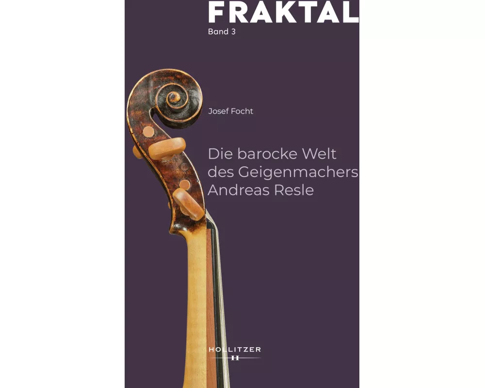 Die barocke Welt des Geigenmachers Andreas Resle