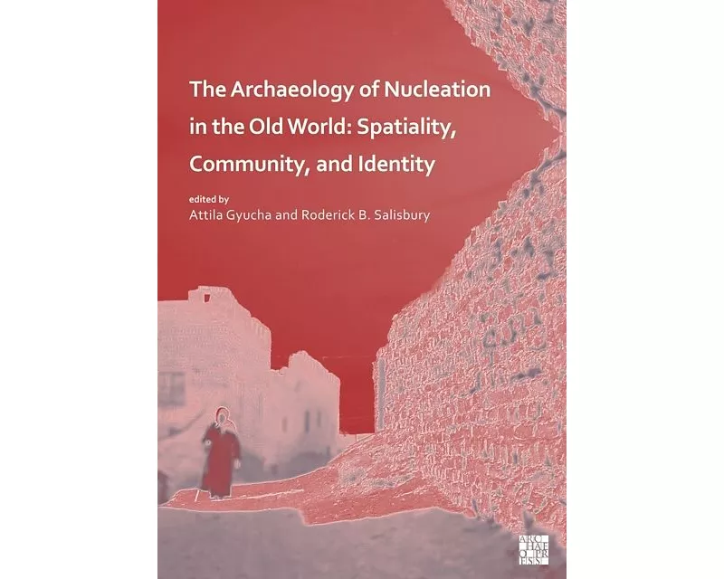 The Archaeology of Nucleation in the Old World