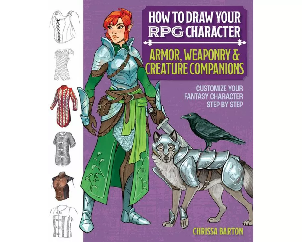 How to Draw Your RPG Character : Armor, Weaponry & Creature Companions