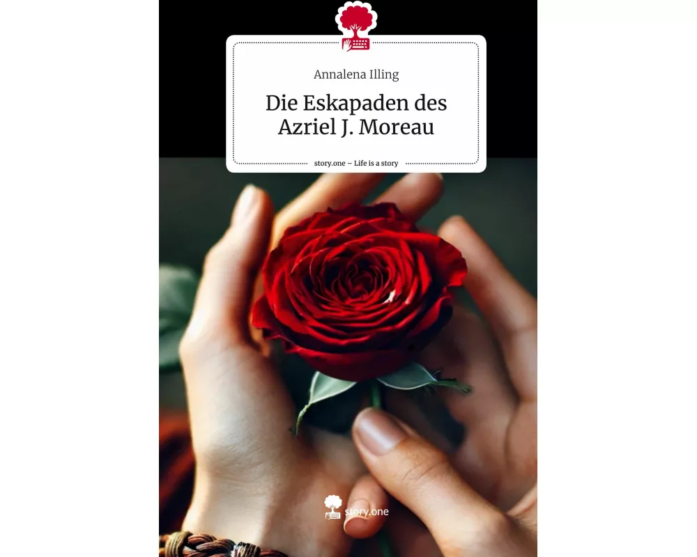Die Eskapaden des Azriel J. Moreau. Life is a Story - story.one