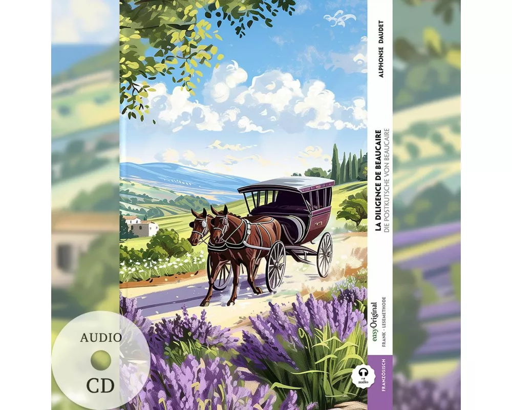 La diligence de Beaucaire / Die Postkutsche von Beaucaire (Buch + Audio-CD) - Frank-Lesemethode - Kommentierte zweisprachige Ausgabe Französisch-Deuts