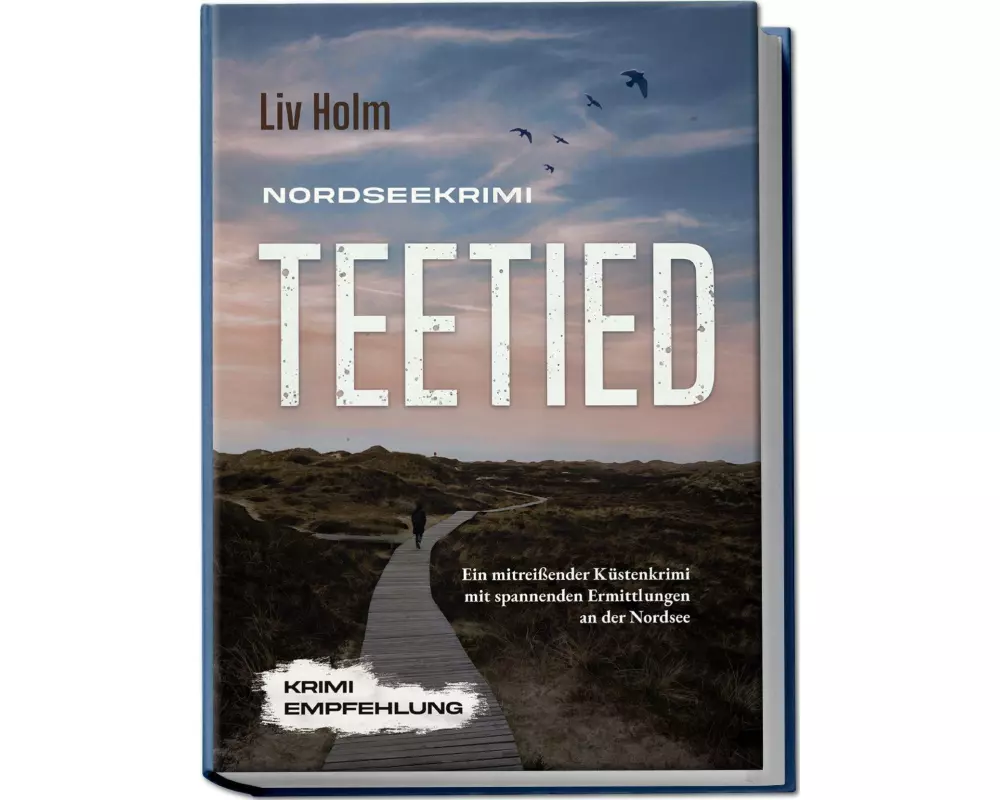 Nordseekrimi Teetied: Ein mitreißender Küstenkrimi mit spannenden Ermittlungen an der Nordsee - Krimi Empfehlung