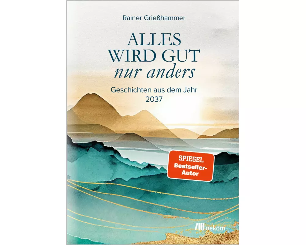 Alles wird gut – nur anders