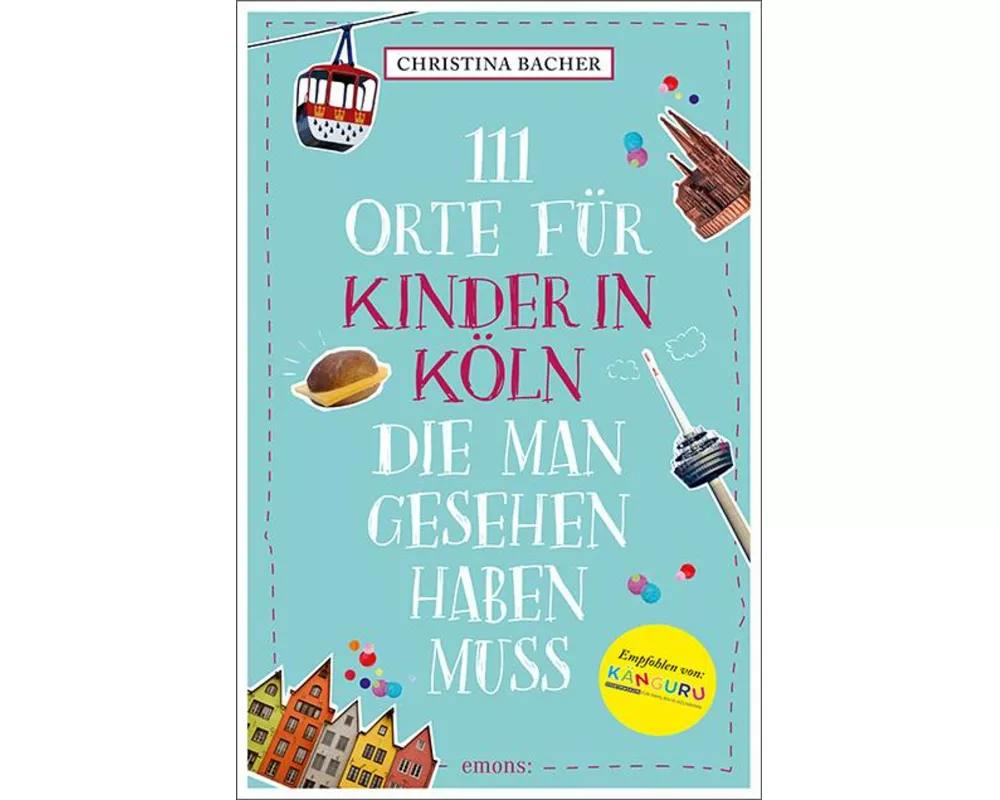 111 Orte für Kinder in Köln, die man gesehen haben muss