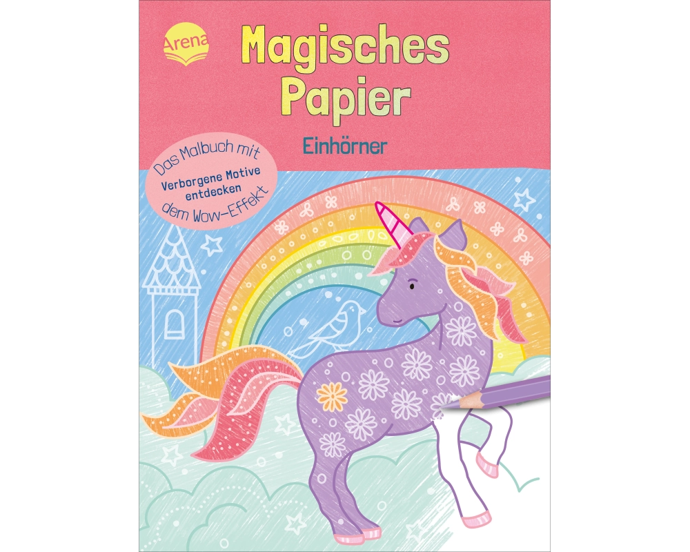 Magisches Papier – Das Malbuch mit dem Wow-Effekt. Einhörner