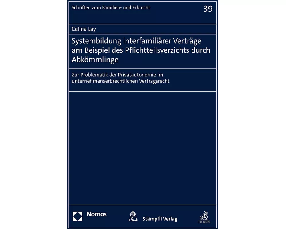 Systembildung interfamiliärer Verträge am Beispiel des Pflichtteilsverzichts durch Abkömmlinge