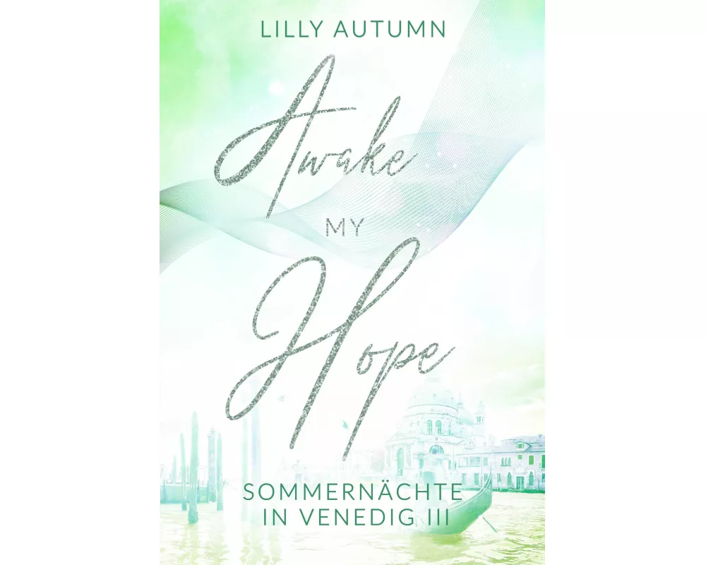 Awake my Hope - Sommernächte in Venedig