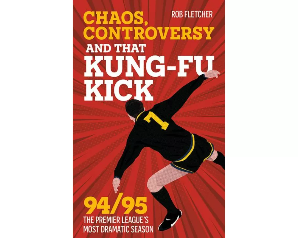 Chaos, Controversy and THAT Kung-Fu Kick