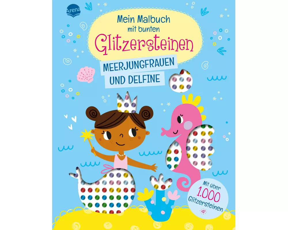 Mein Malbuch mit bunten Glitzersteinen. Meerjungfrauen und Delfine (Mit über 1.000 Glitzersteinen)