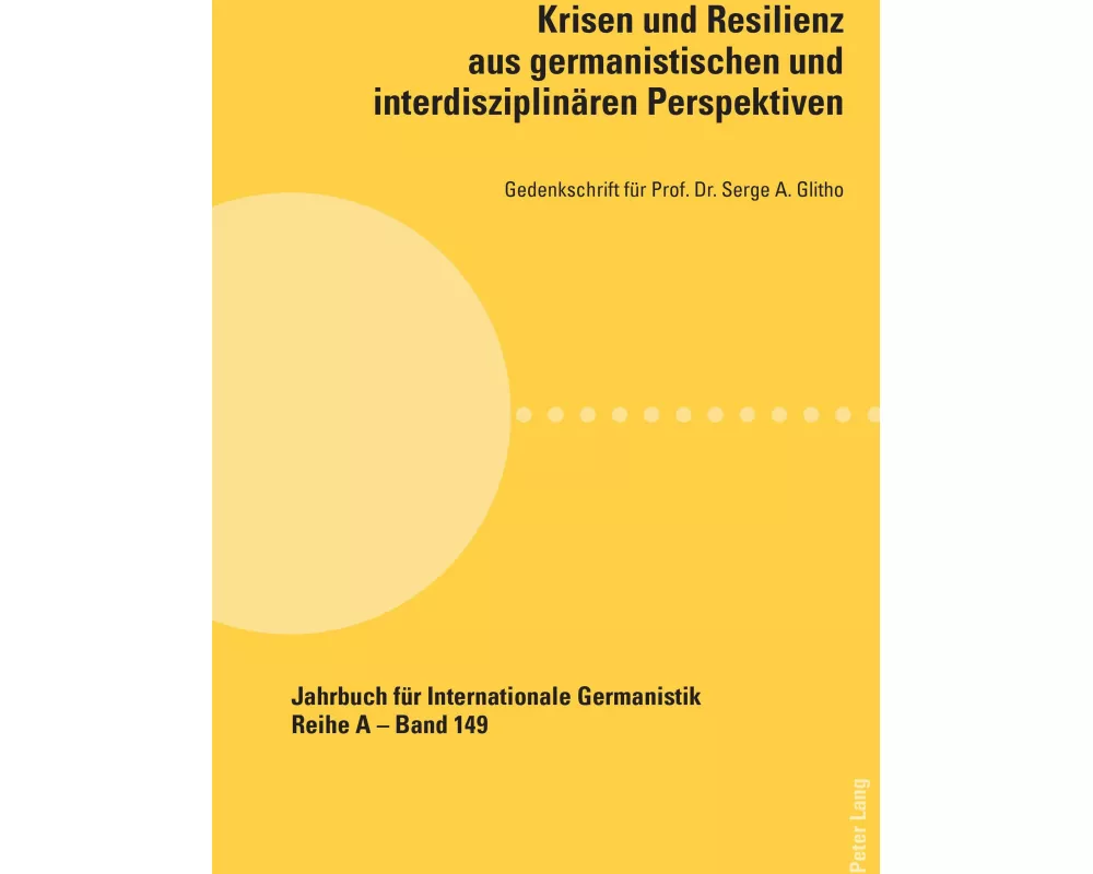 Krisen und Resilienz aus germanistischen und interdisziplinären Perspektiven