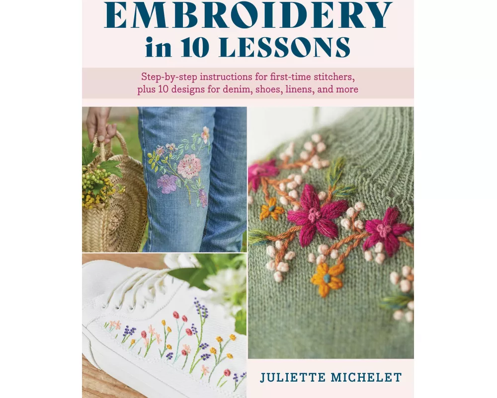 Embroidery in 10 Lessons