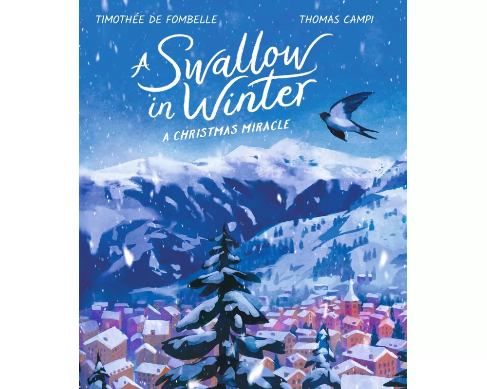 A Swallow in Winter: A Christmas Miracle